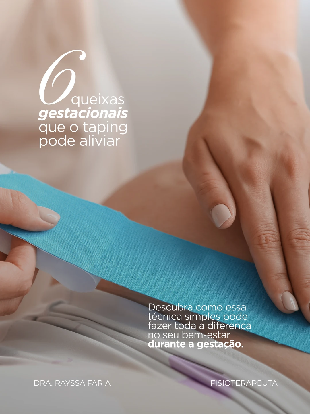 Dra. Rayssa Faria · 6 queixas gestacionais que o taping pode aliviar, 1 de 7